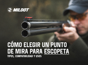Cómo elegir un punto de mira para escopeta: Tipos, compatibilidad y usos