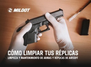 Cómo limpiar tus réplicas: Limpieza y mantenimiento de armas y réplicas de airsoft